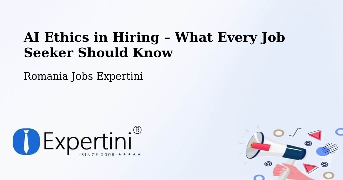 AI Ethics in Recruitment & Hiring – Deta - Deta, Romania Jobs Expertini