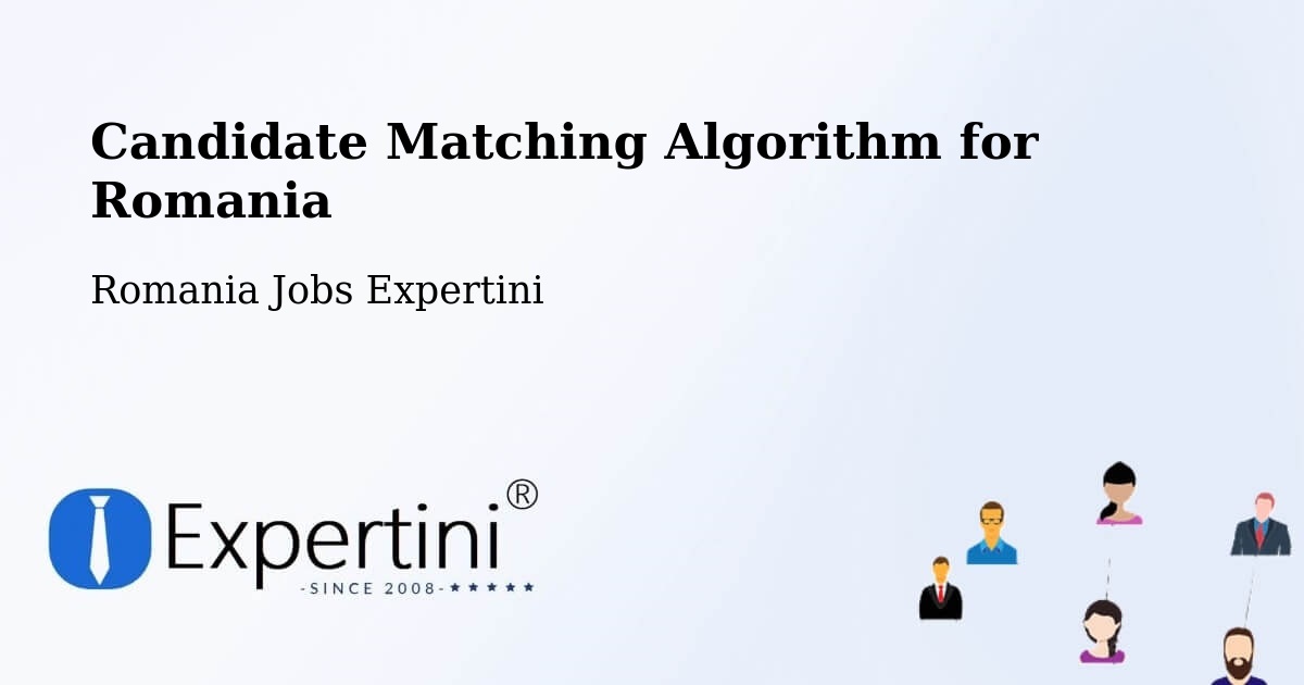 Candidate Matching Algorithm Overview – Deta - Romania Jobs Expertini