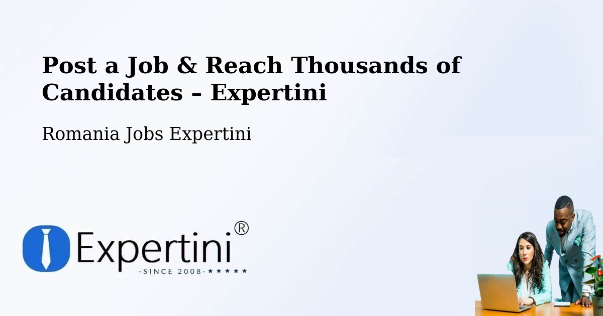 Post a Job in Deta – Hire the Right Talent - Deta, Romania Jobs Expertini