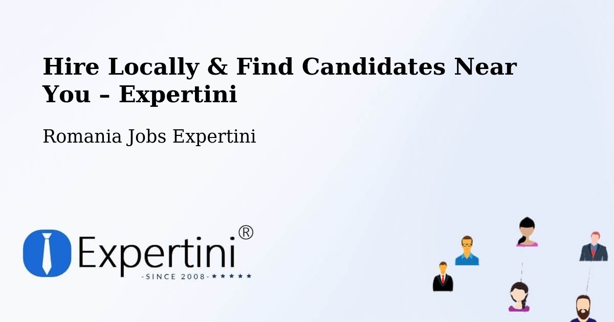 Hire Locally in Deta – Find Qualified Candidates Near You - Deta, Romania Jobs Expertini