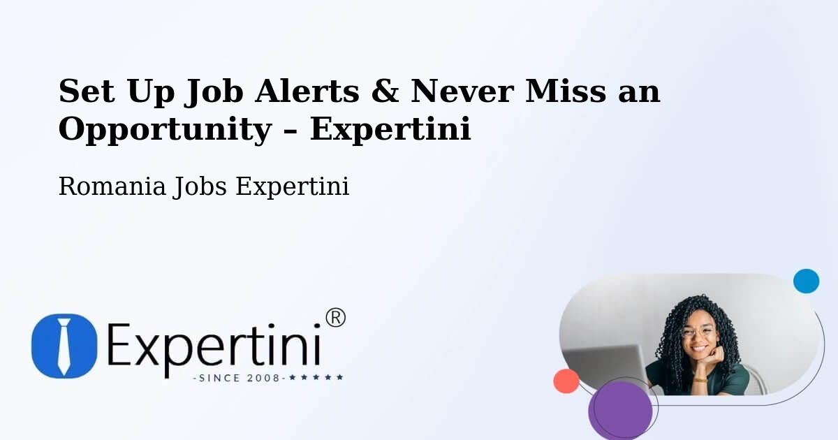 Job Alerts Guide – Get Notified About New Jobs in Deta - Deta, Romania Jobs Expertini