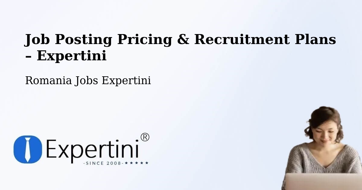 Job Posting Pricing & Recruitment Plans – Deta - Deta, Romania Jobs Expertini