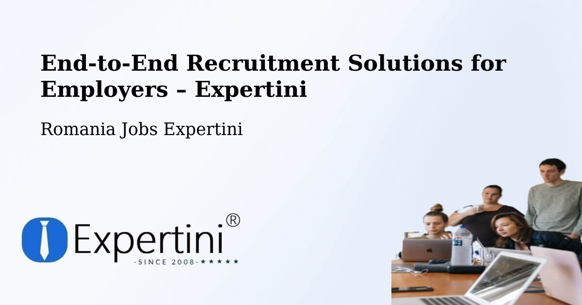 Recruitment Solutions for Employers – Deta - Deta, Romania Jobs Expertini